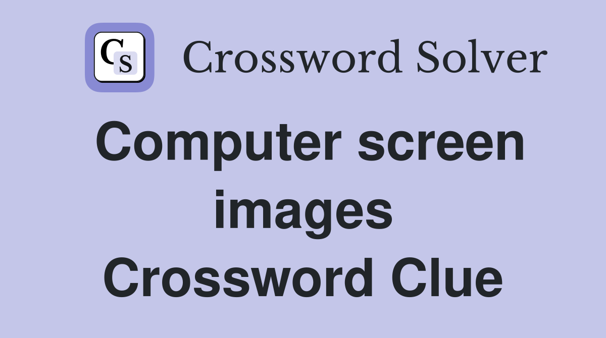 Computer screen images Crossword Clue