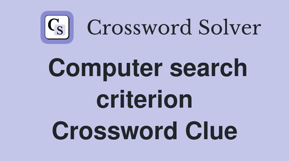 Computer search criterion Crossword Clue