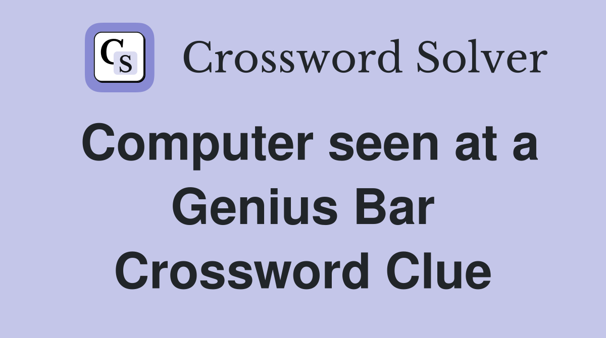 Computer seen at a Genius Bar Crossword Clue