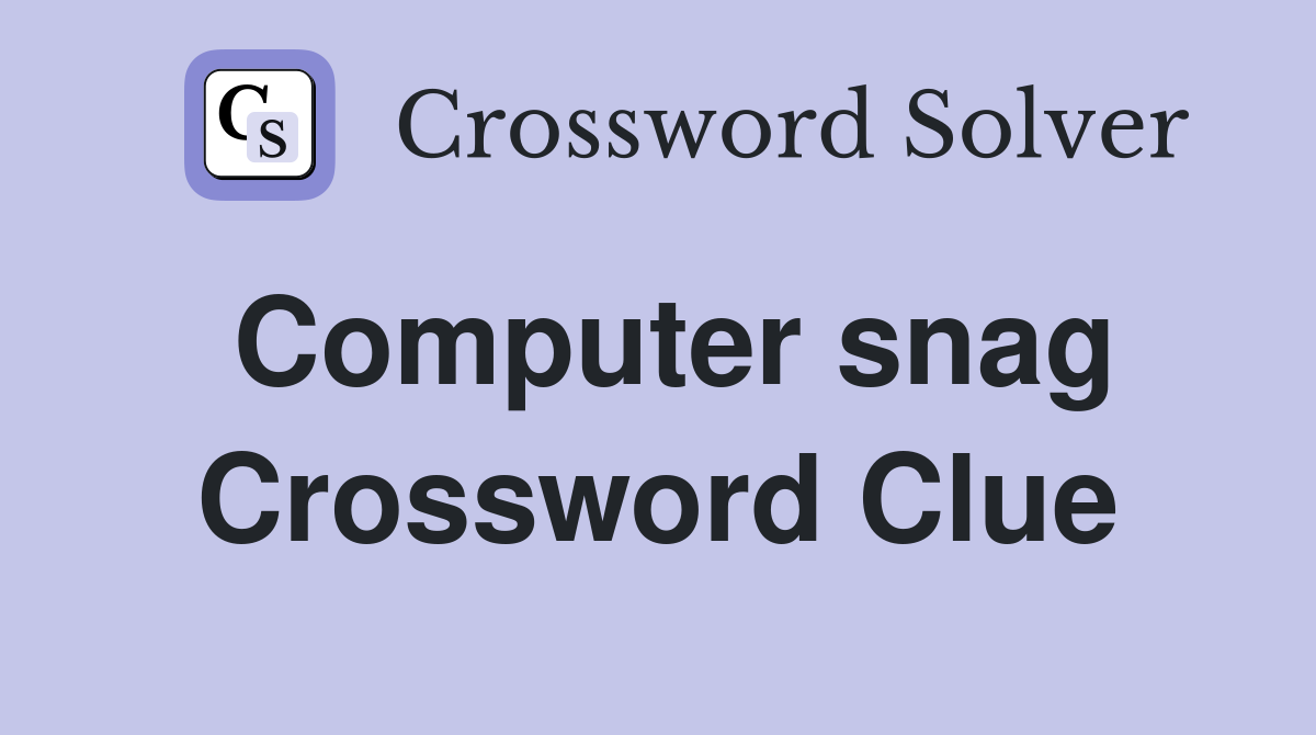 Computer snag Crossword Clue