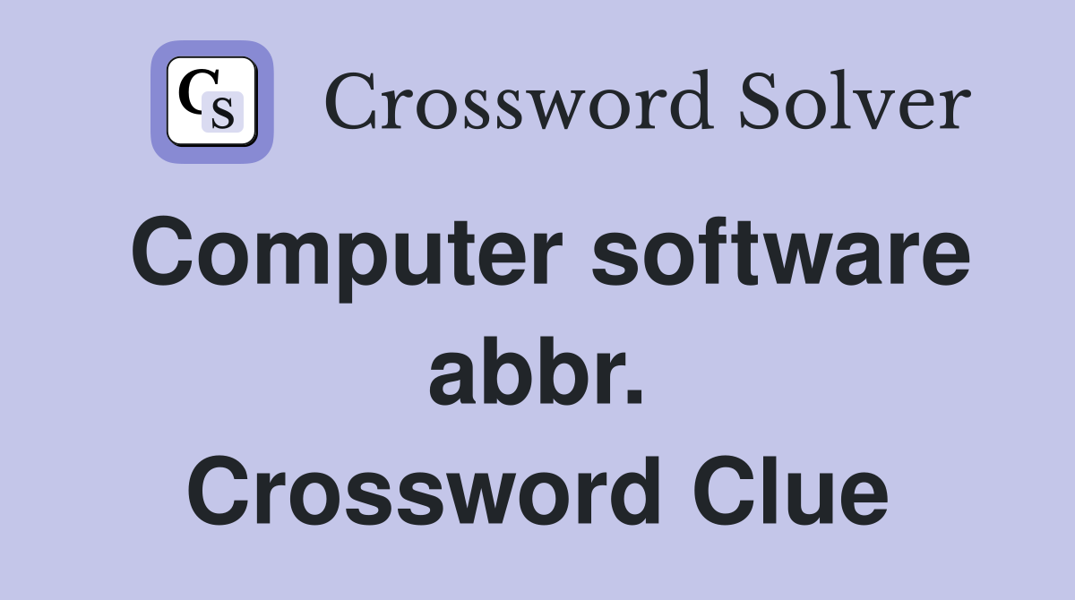 Computer software abbr. Crossword Clue