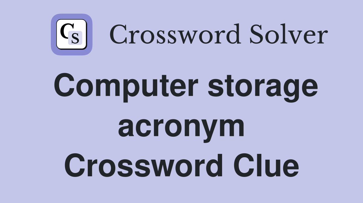 Computer storage acronym Crossword Clue