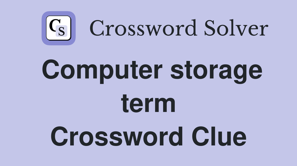Computer storage term Crossword Clue