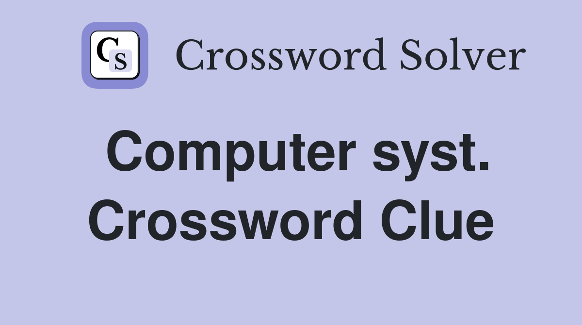 Computer syst. Crossword Clue