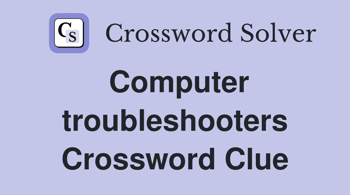 Computer troubleshooters Crossword Clue