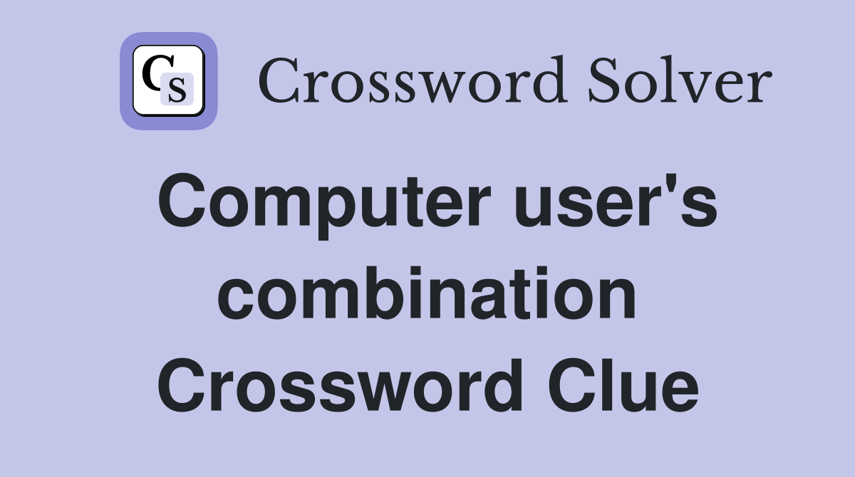 Computer user's combination Crossword Clue