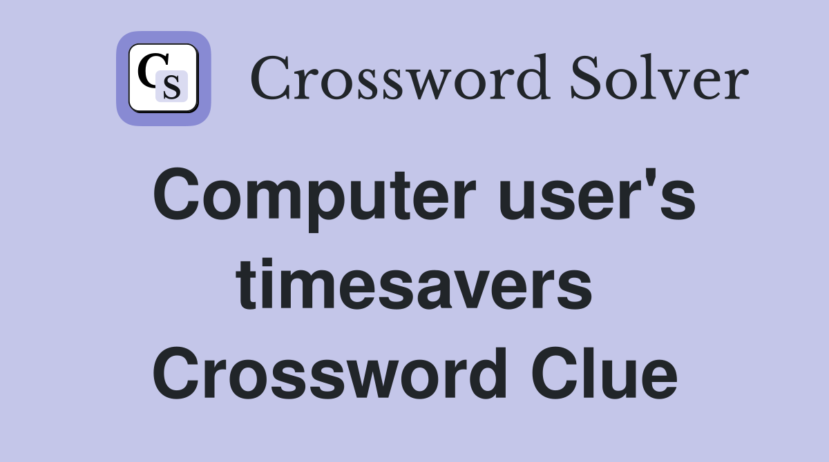 Computer user's timesavers Crossword Clue
