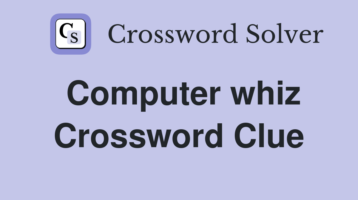 Computer whiz Crossword Clue