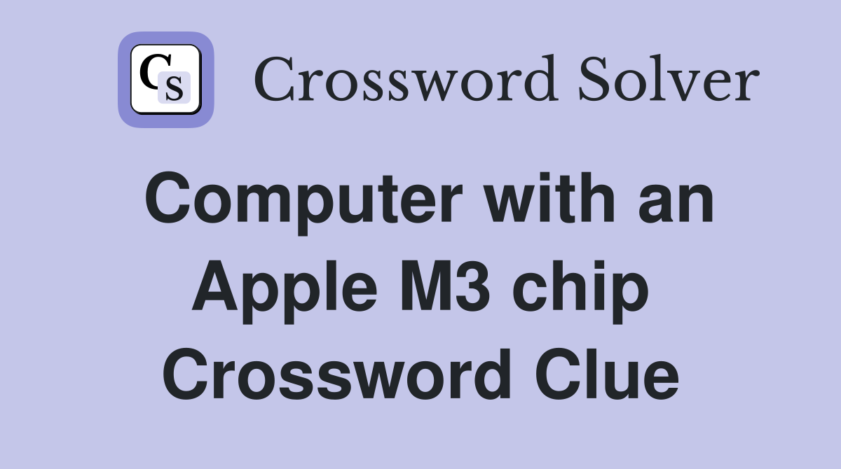 Computer with an Apple M3 chip Crossword Clue