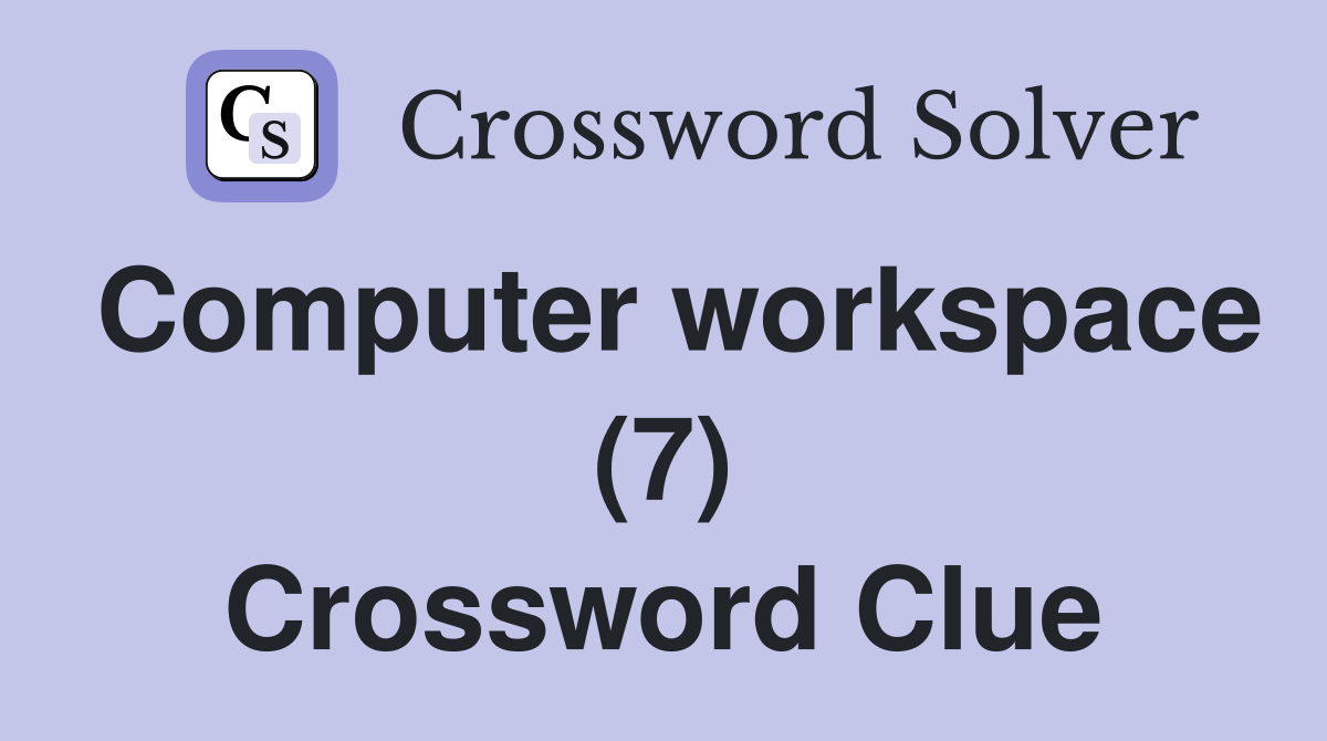 Computer workspace (7) Crossword Clue