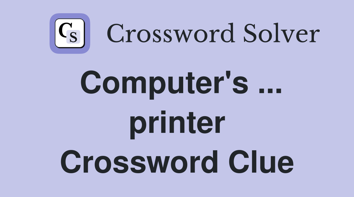Computer's ... printer Crossword Clue