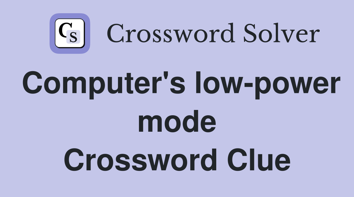 Computer's low-power mode Crossword Clue