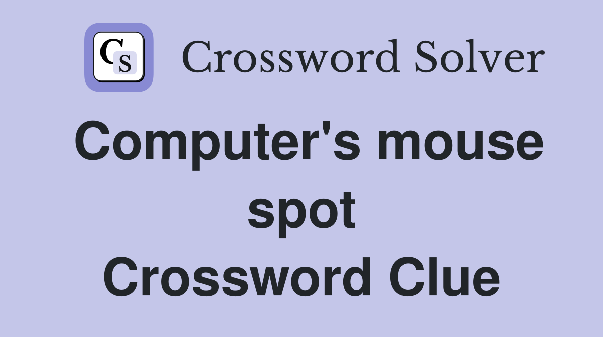 Computer's mouse spot Crossword Clue