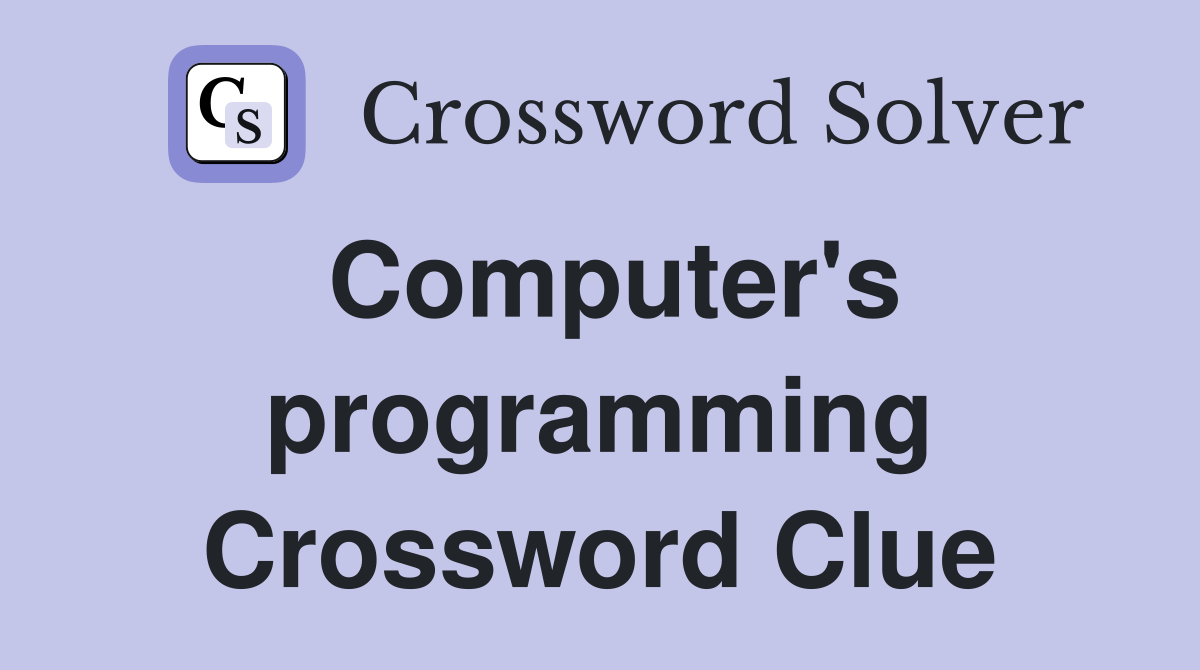 Computer's programming Crossword Clue