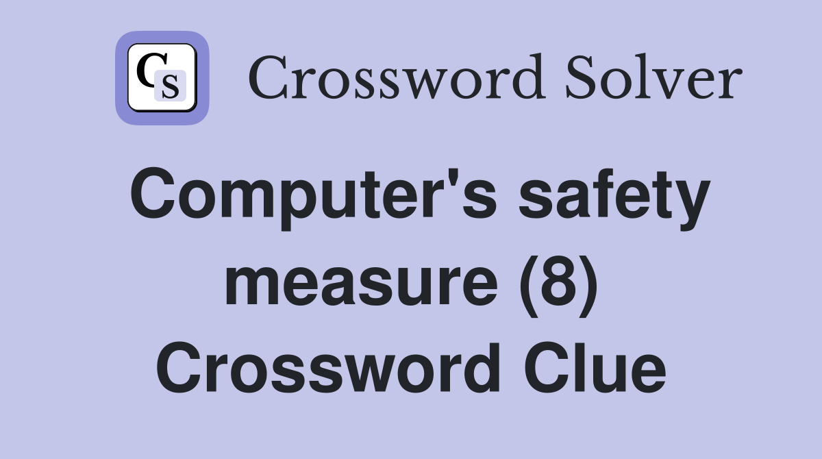 Computer's safety measure (8) Crossword Clue