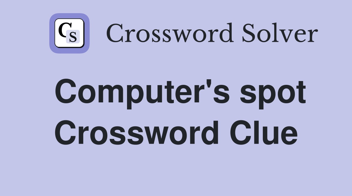 Computer's spot Crossword Clue