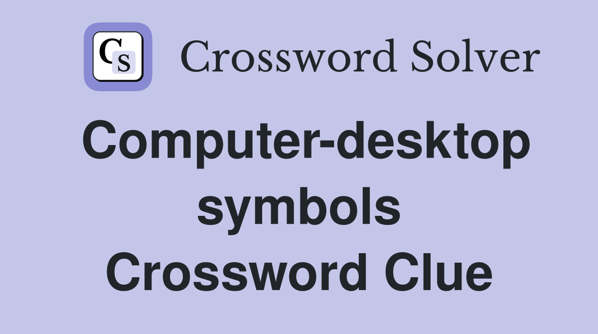 Computer-desktop symbols Crossword Clue