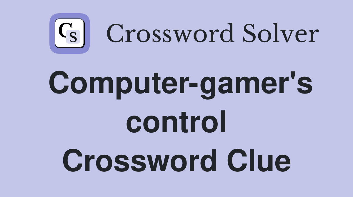 Computer-gamer's control Crossword Clue