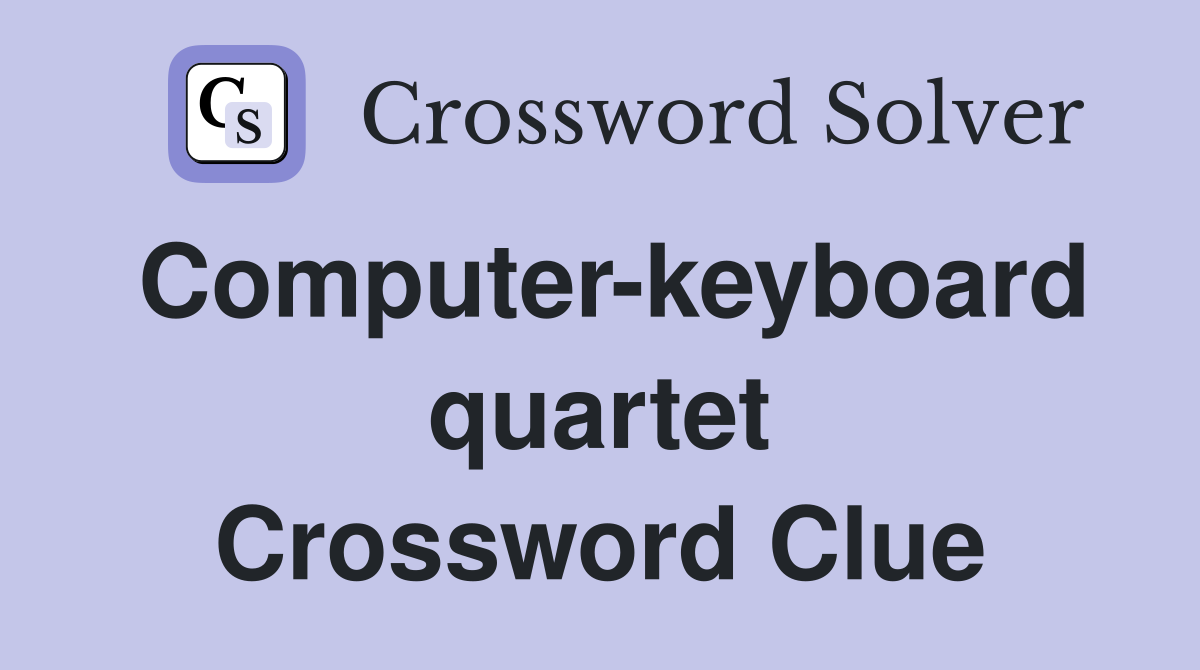 Computer-keyboard quartet Crossword Clue