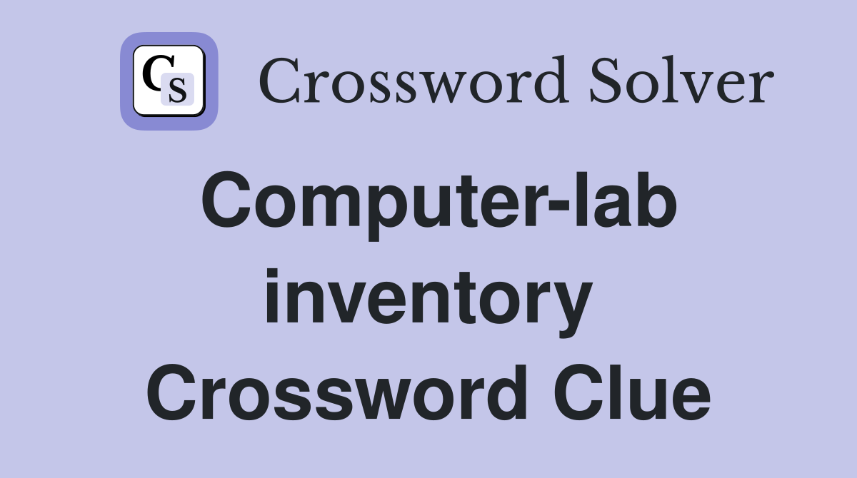 Computer-lab inventory Crossword Clue
