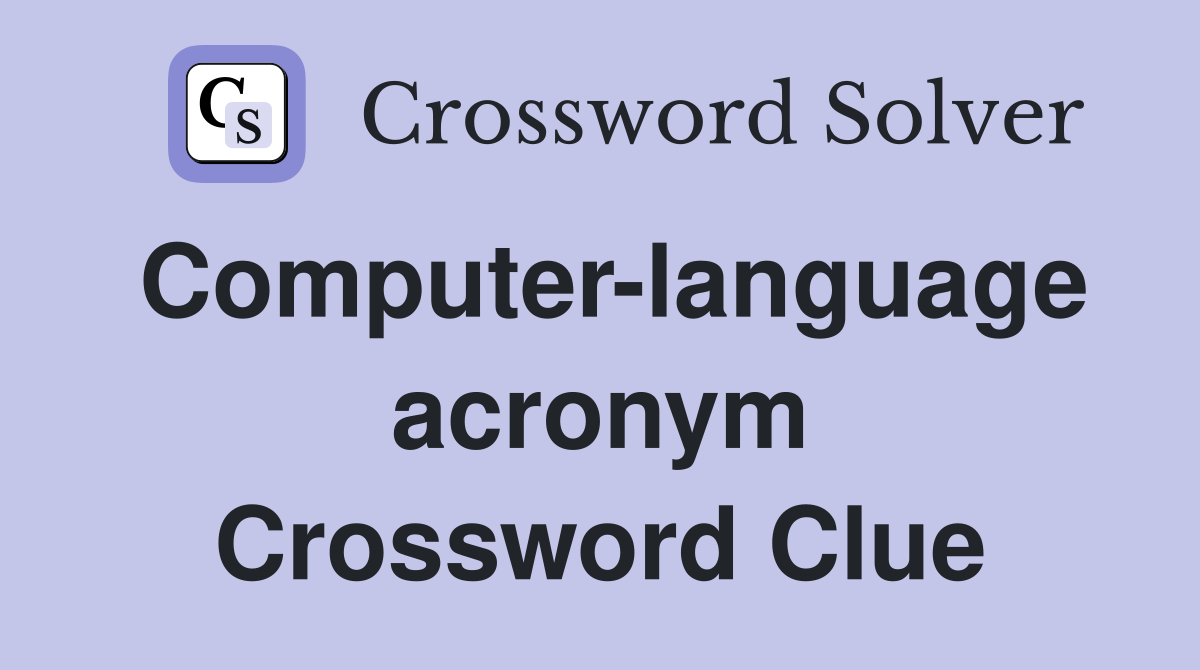 Computer-language acronym Crossword Clue