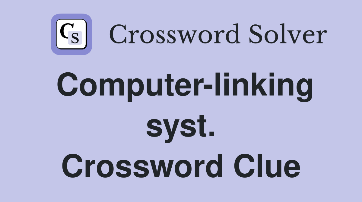 Computer-linking syst. Crossword Clue