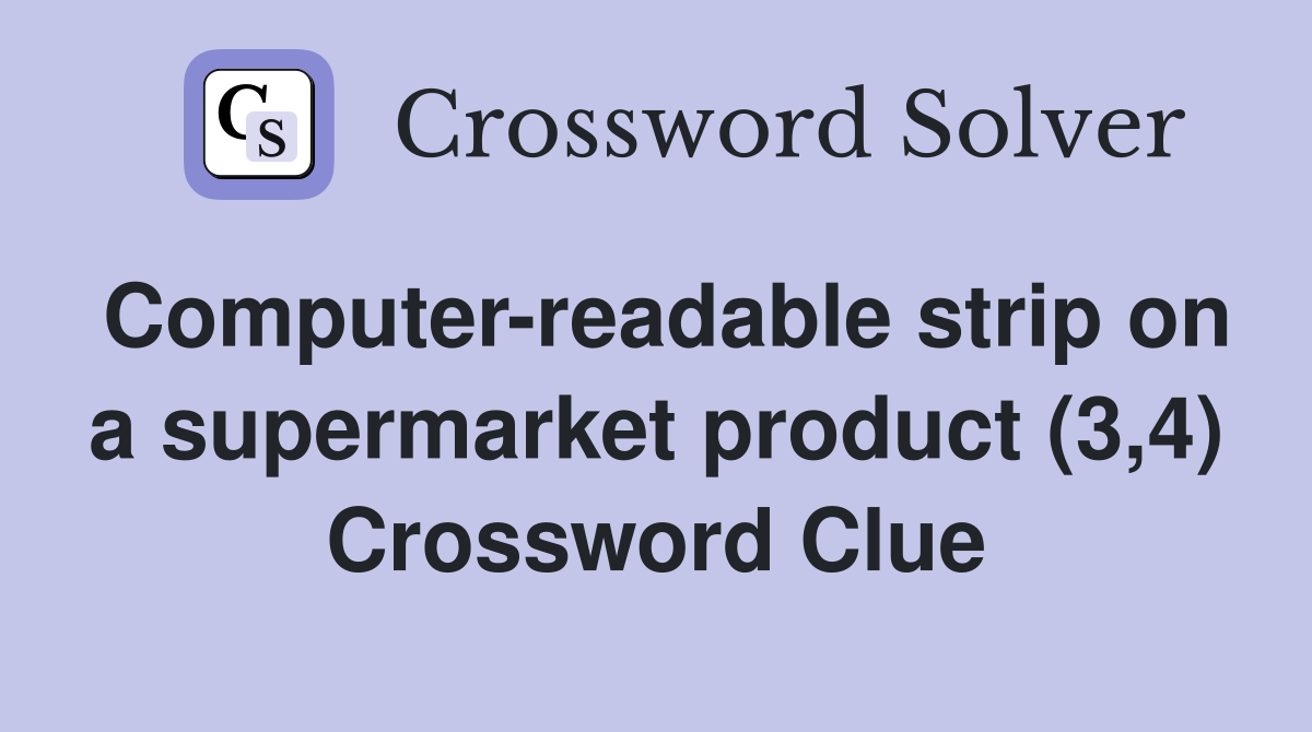 Computer-readable strip on a supermarket product (3,4) Crossword Clue