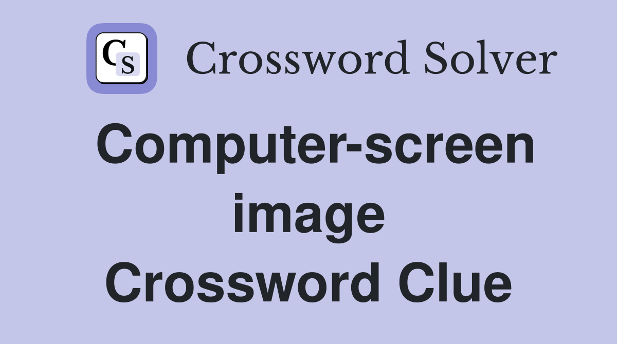 Computer-screen image Crossword Clue