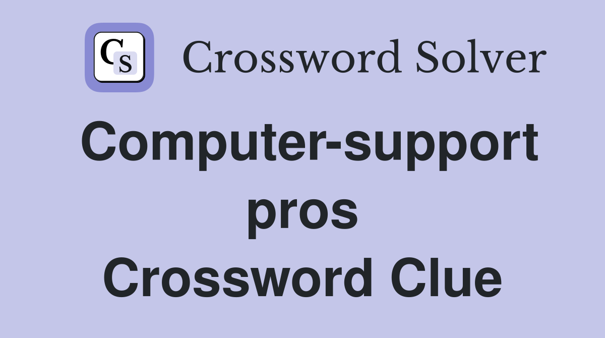 Computer-support pros Crossword Clue