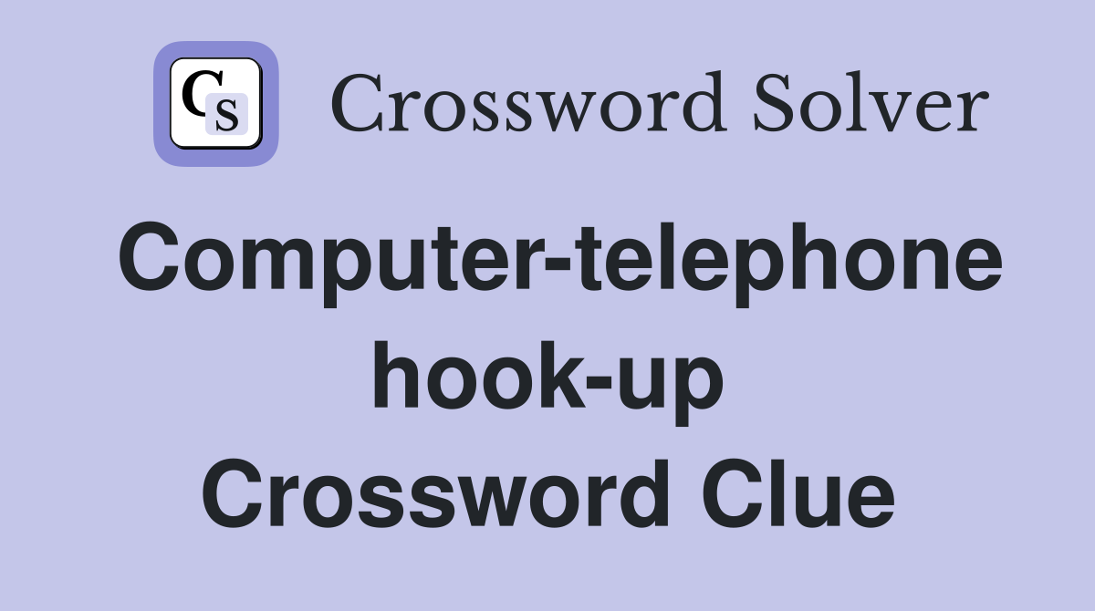 Computer-telephone hook-up Crossword Clue