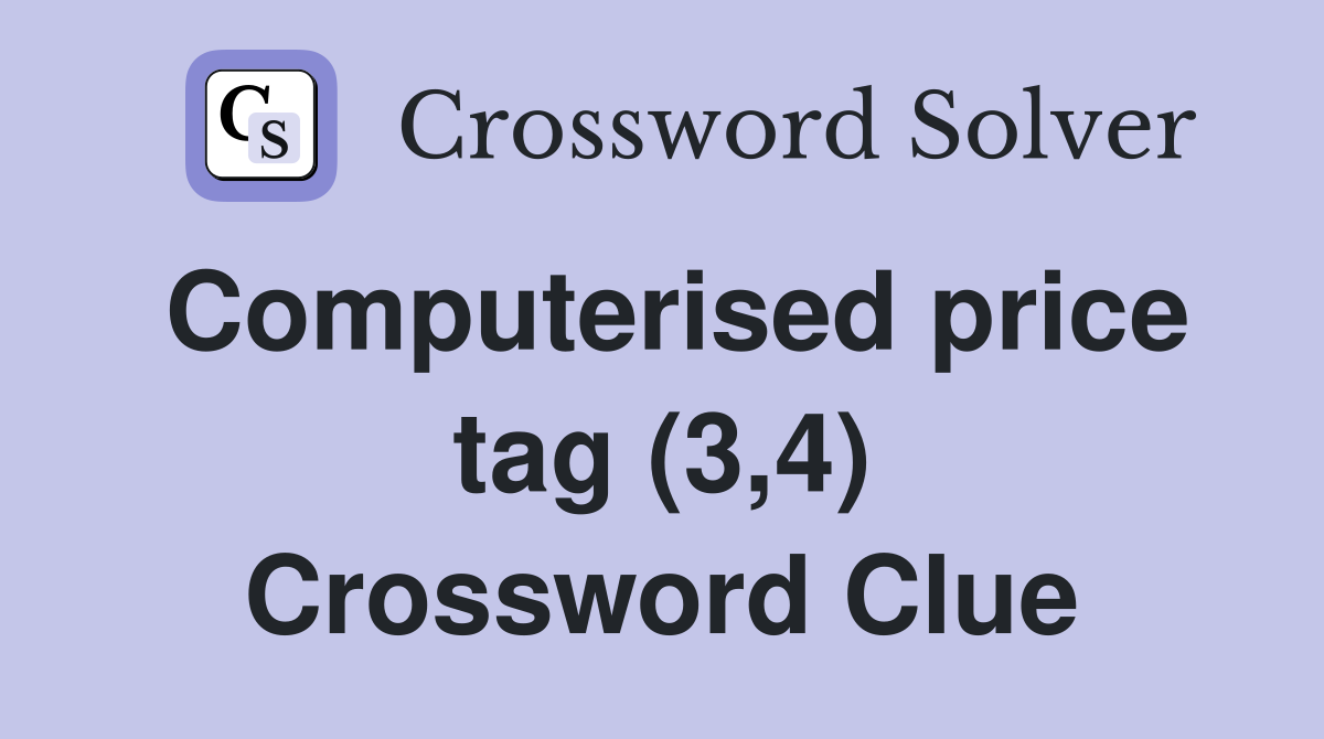 Computerised price tag (3,4) Crossword Clue