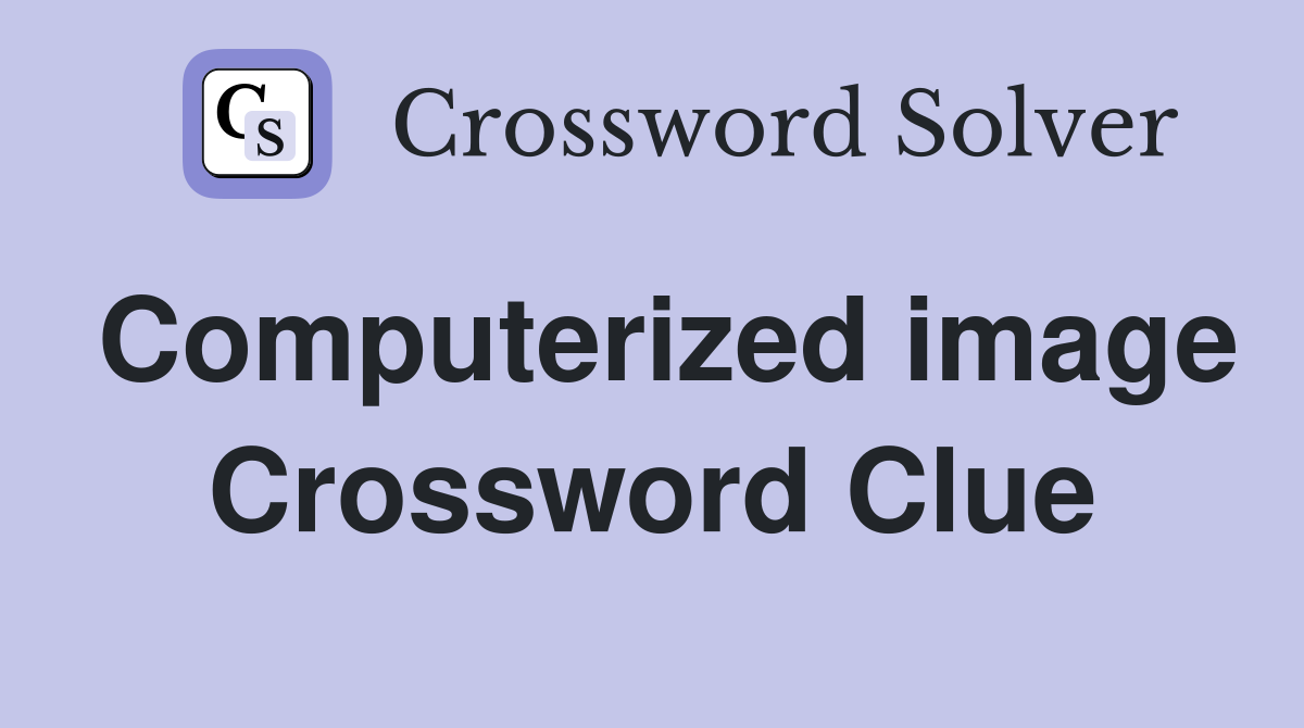 Computerized image Crossword Clue