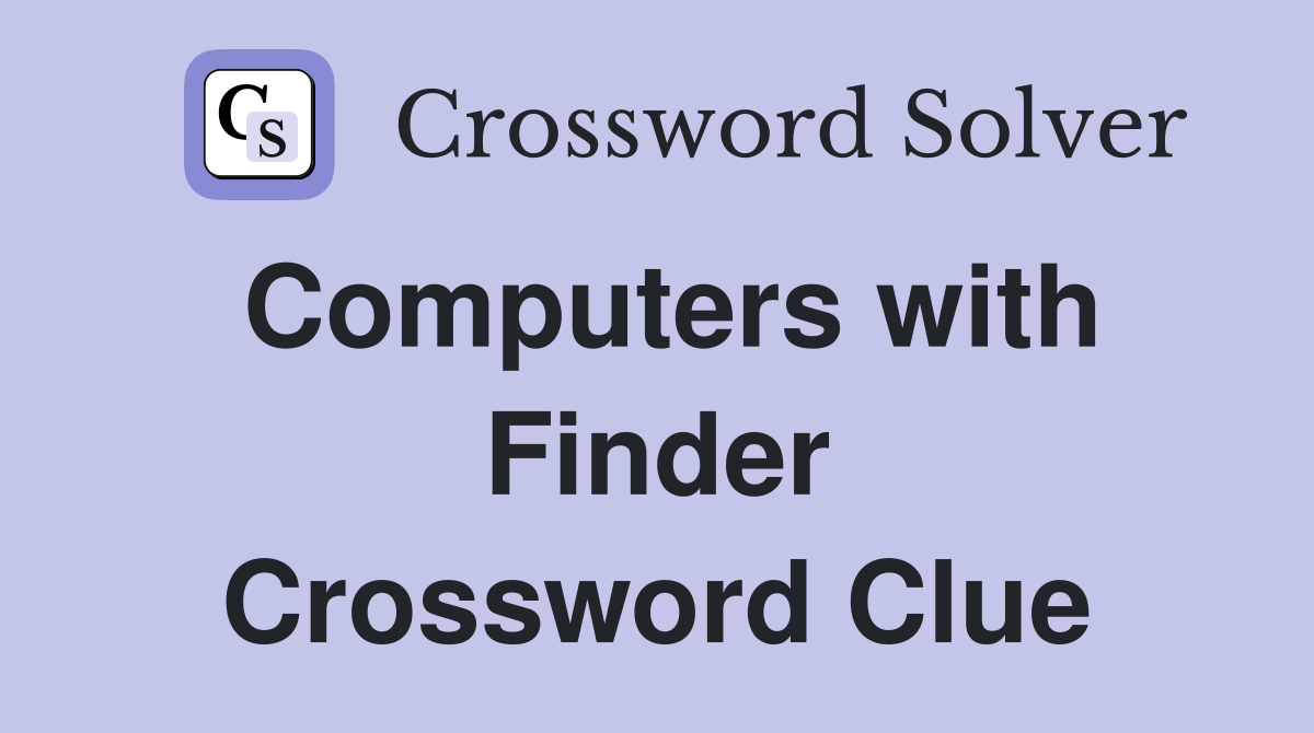 Computers with Finder Crossword Clue