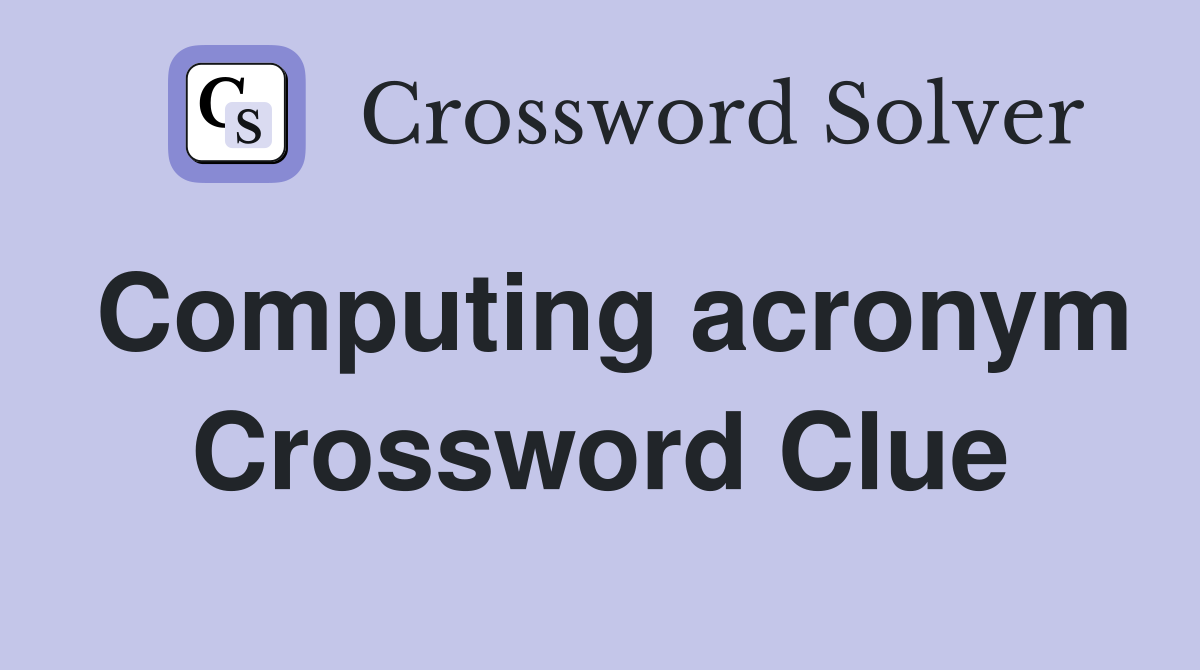 Computing acronym Crossword Clue