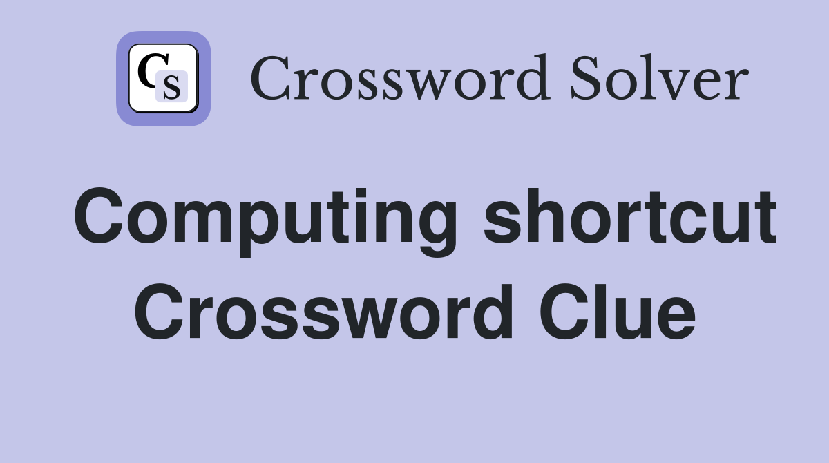 Computing shortcut Crossword Clue