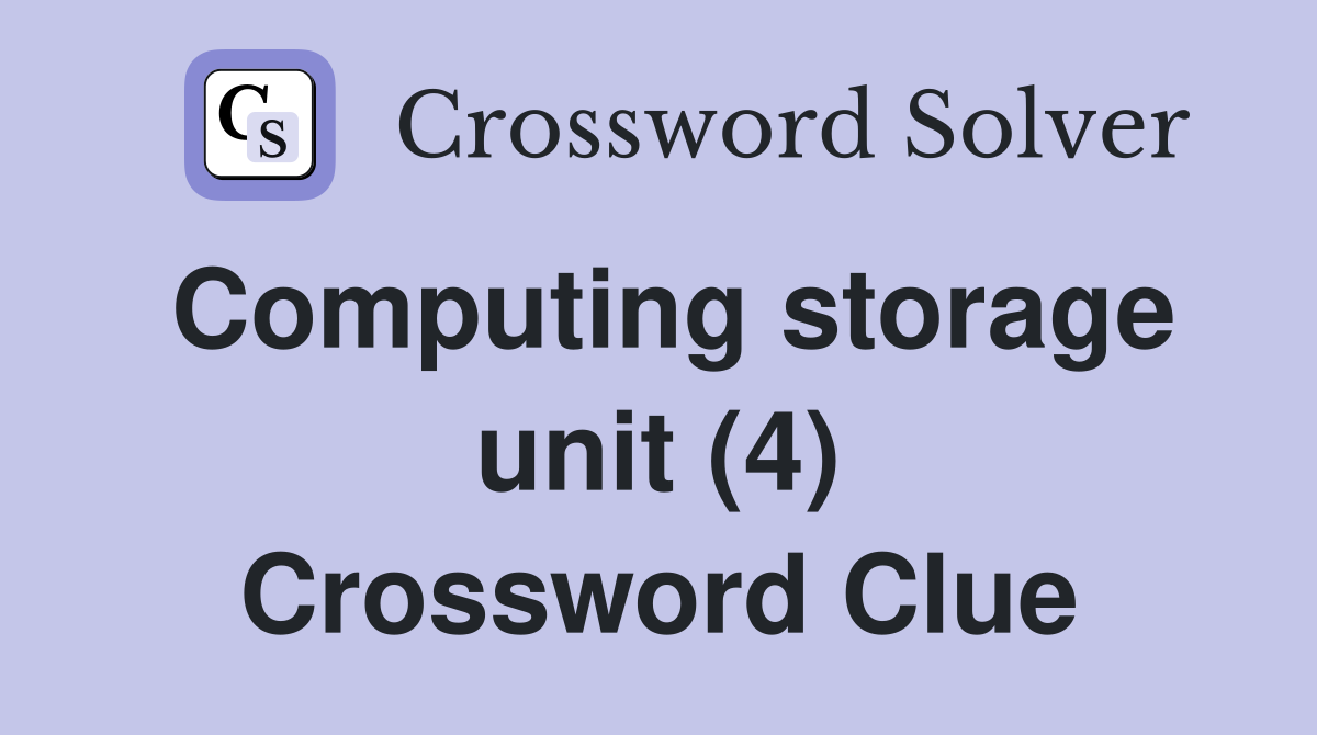 Computing storage unit (4) Crossword Clue