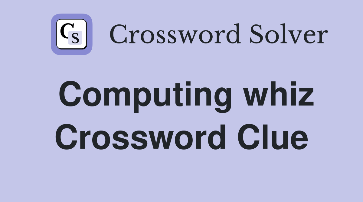 Computing whiz Crossword Clue