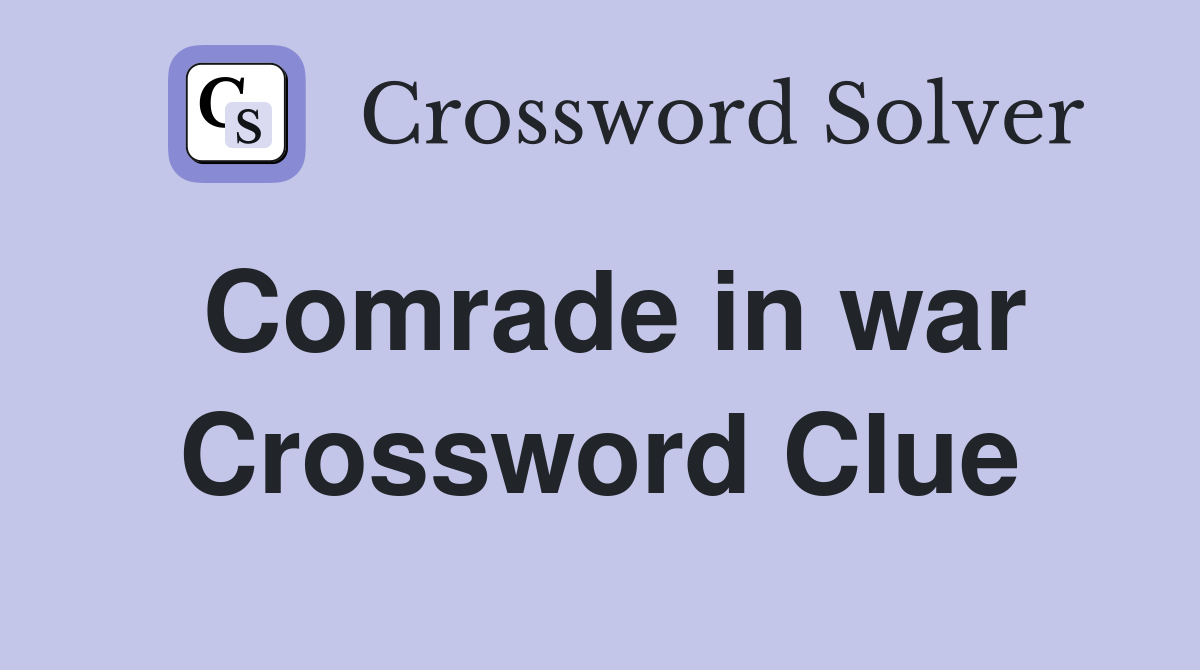 Comrade in war Crossword Clue