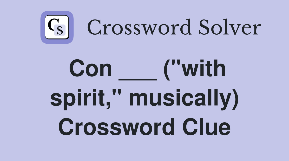 Con ___ ("with spirit," musically) Crossword Clue