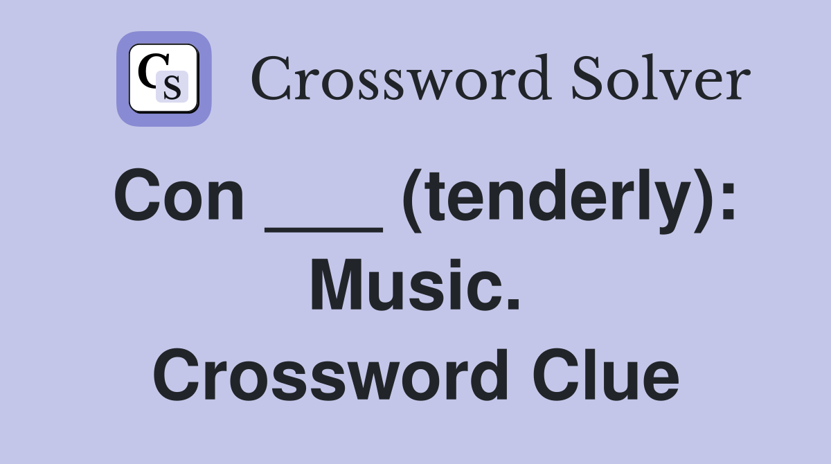 Con ___ (tenderly): Music. Crossword Clue
