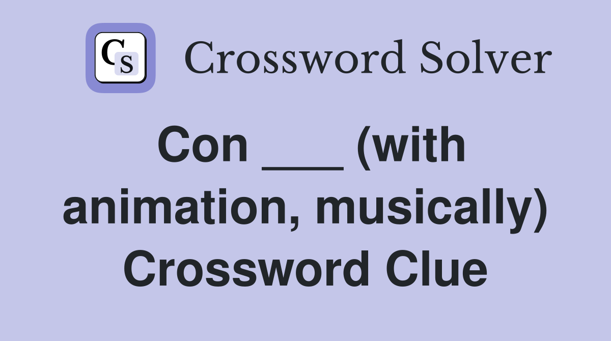 Con ___ (with animation, musically) Crossword Clue