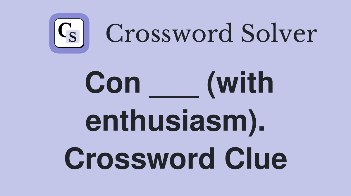 Con ___ (with enthusiasm). Crossword Clue