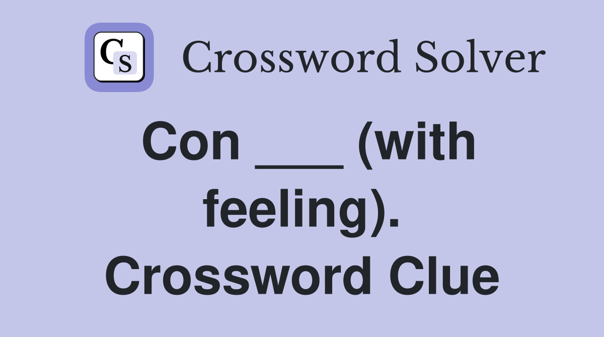 Con ___ (with feeling). Crossword Clue