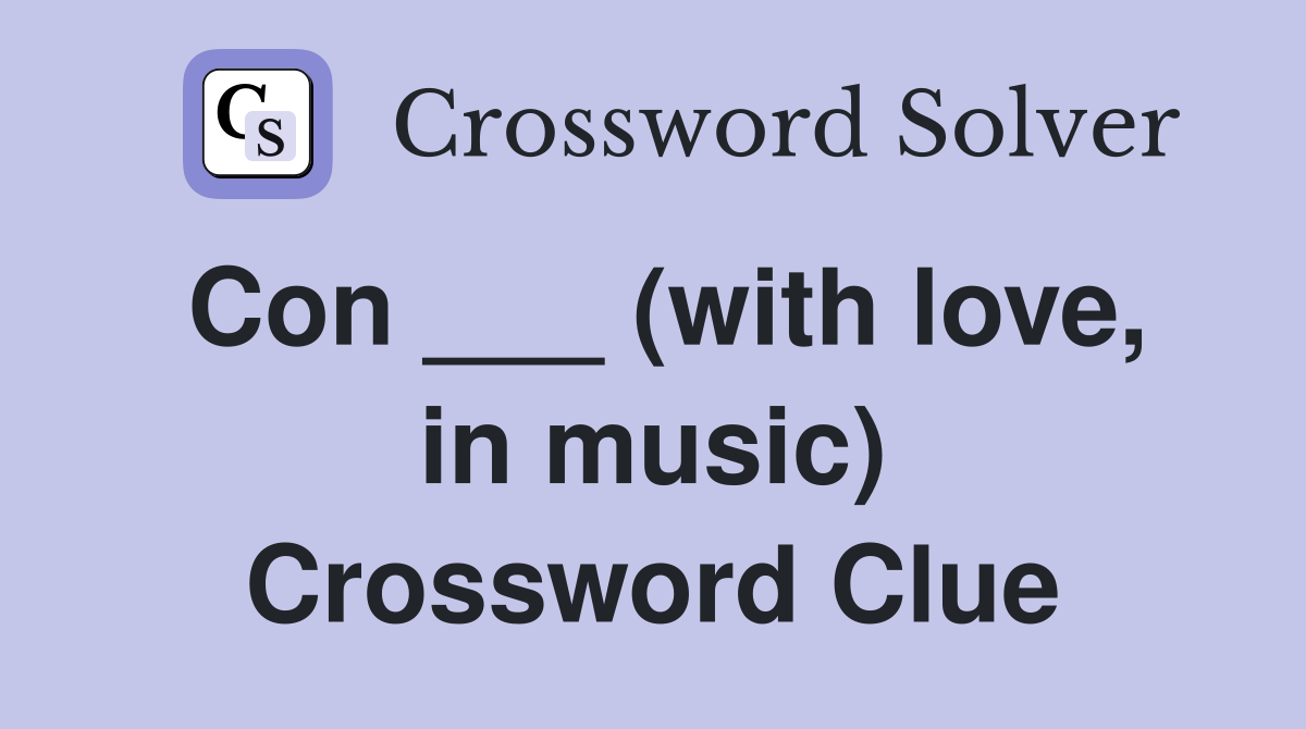 Con ___ (with love, in music) Crossword Clue