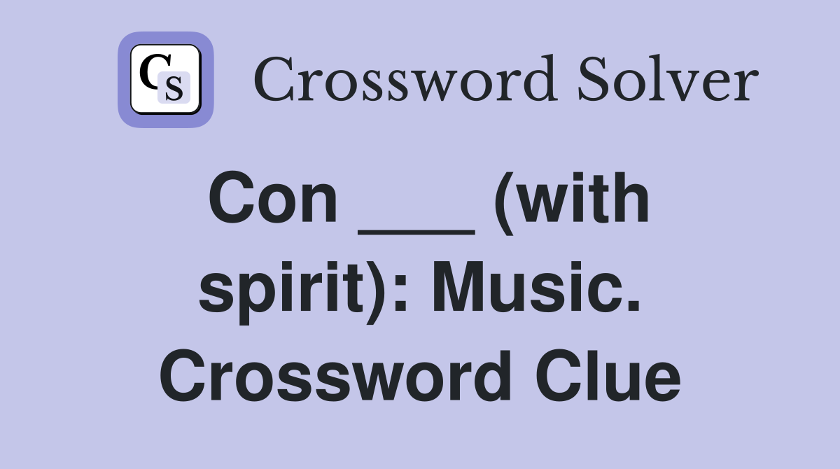 Con ___ (with spirit): Music. Crossword Clue