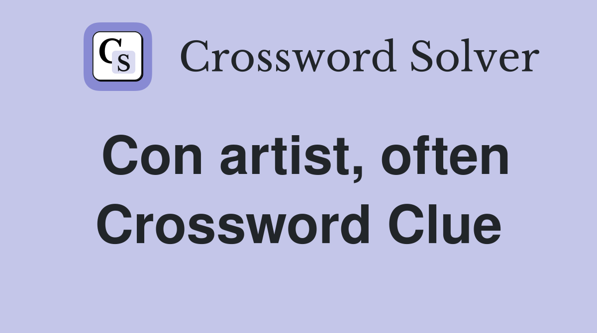 Con artist, often Crossword Clue