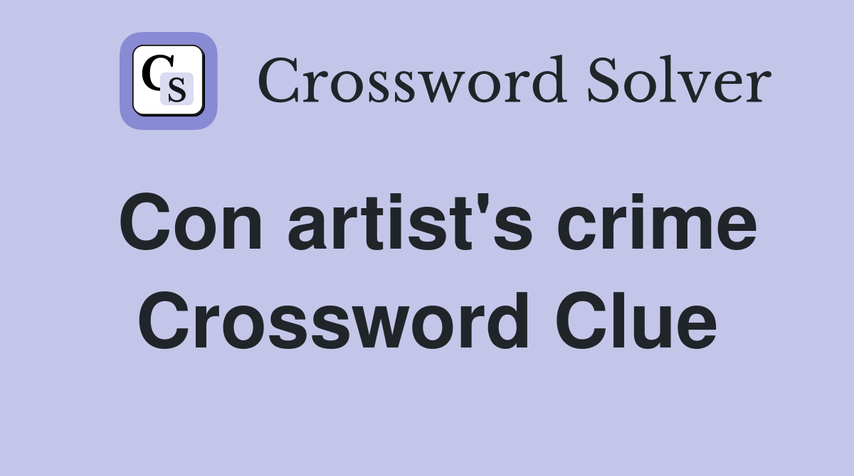 Con artist's crime Crossword Clue