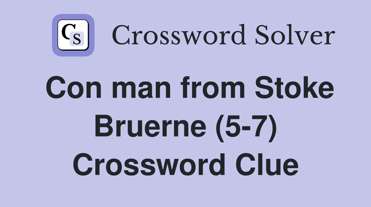 Con man from Stoke Bruerne (5-7) Crossword Clue