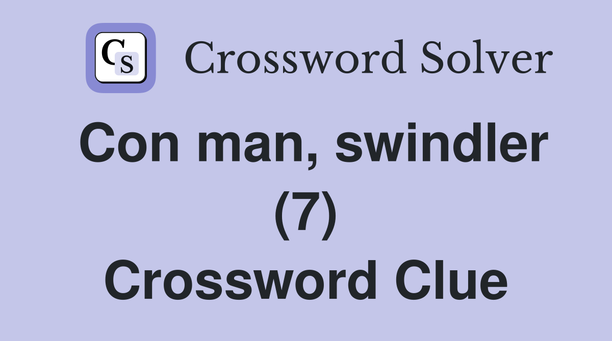 Con man, swindler (7) Crossword Clue