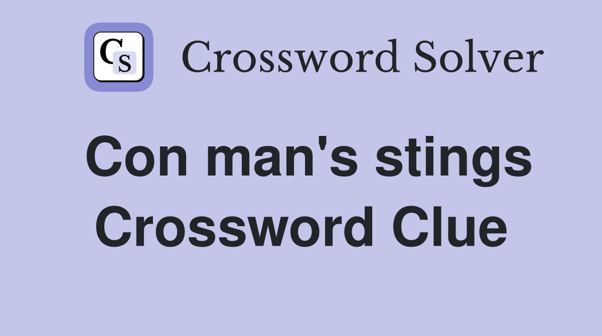 Con man's stings Crossword Clue